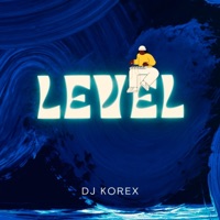 Level - Single - Dj Korex