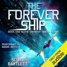 The Forever Ship: Starship Omega, Book 1 (Unabridged)
