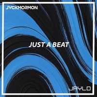 Just A Beat - Single - Jaylo & Jvck Mormon