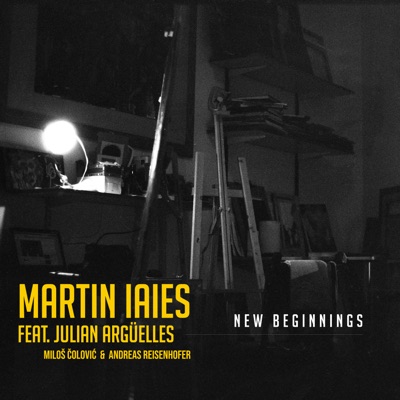 New Beginnings (feat. Julian Argüelles, Miloš Čolović & Andreas Reisenhofer)