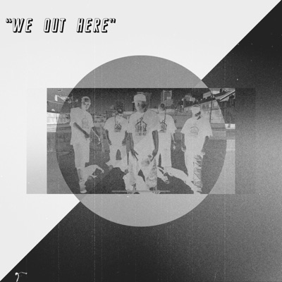 We out here (feat. Fuchapro, Grind Kingz, J rydah & Da Fellaz) [Radio Edit] - Single