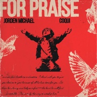 FOR PRAISE - Single - JORDEN MICHAEL & Coqui