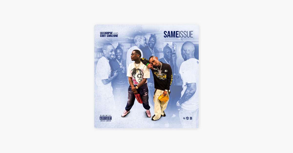 SAME ISSUE - Single - Album by Lilcadipge & Coot Corleone - Apple