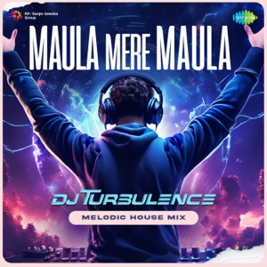 Maula Mere Maula (Melodic House Mix)