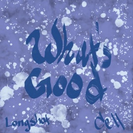 What's Good Cell Uno & Longshot