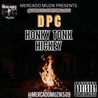 Honky Tonk Hickey (feat. DPC) - Single - MERCADO MUZIK