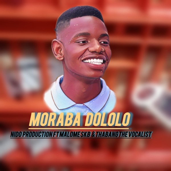 MORABA DOLOLO (feat. Malome skb & Thabang the vocalist)