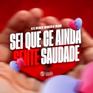 Sei Que Ce Ainda Sente Saudade (feat. MC Alvin)