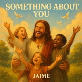 Something About You Jaime