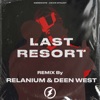 Last Resort (Relanium, Deen West Remix) - Single