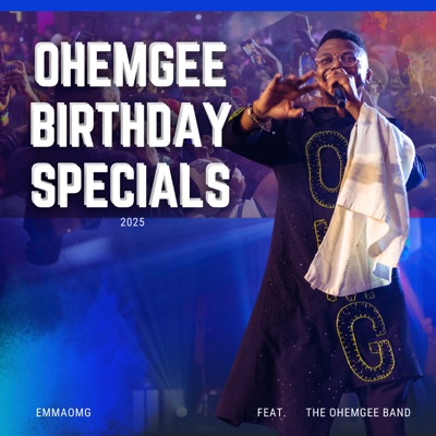 Ohemgee Birthday Specials 2025 (feat. The OhEmGee Band)