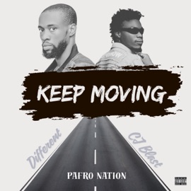 Keep Moving (feat. CJ Blast & Different) Pafro Nation