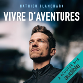 Audiobook cover for Vivre d'aventures by Mathieu Blanchard