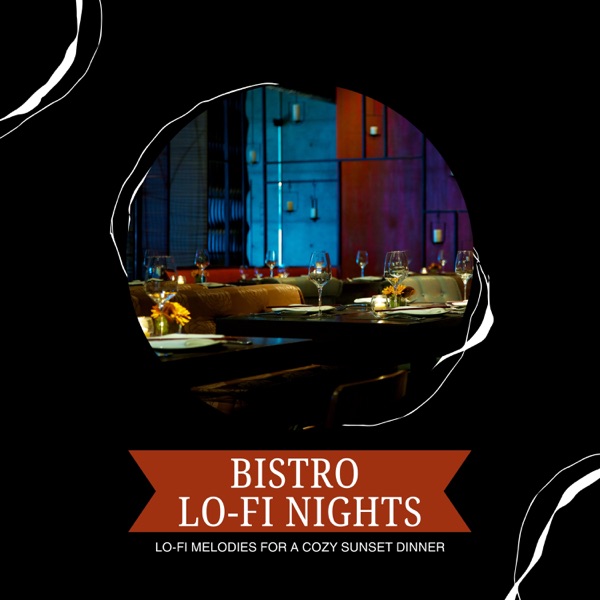 Bistro Lo-fi Nights - Lo-fi Melodies for a Cozy Sunset Dinner