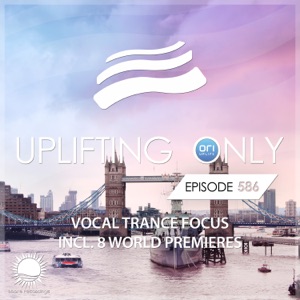 Uplifting Only 586: No-Talking DJ Mix (Vocal Trance Focus) [May 2024] {FULL}