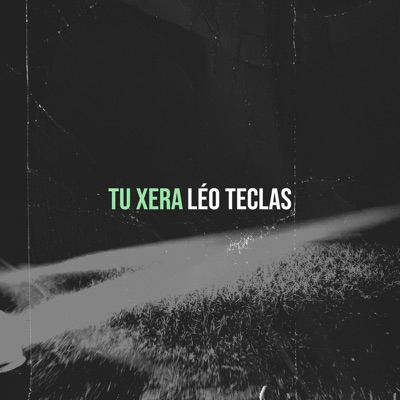 LÉO TECLAS - Tu Xera