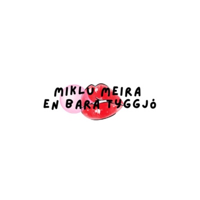 Miklu Meira En Bara Tyggjó - Single