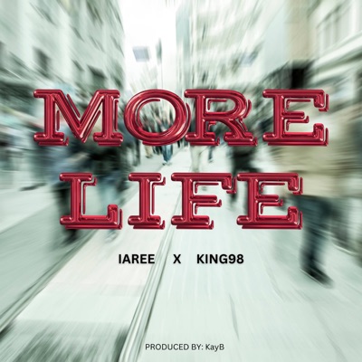 More Life (feat. King98) - Single