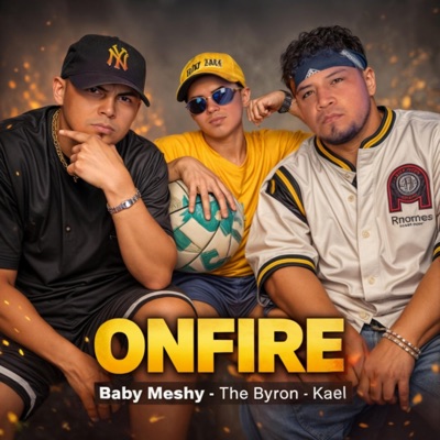 ONFIRE (feat. KaelMC & Baby Meshy) - Single