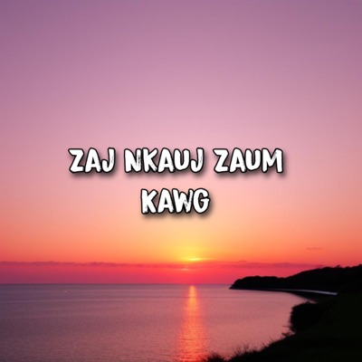 Suab hmong - Zaj Nkauj Zaum Kawg