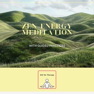 Zen Energy Meditation with Guided Practices