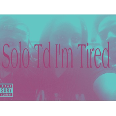 Solo td Im Tired - Single
