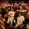 The Malfettones - Nothing But Love