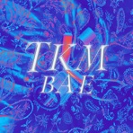 Tkm Bae - Single