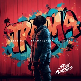 Trauma (feat. Aleesha) Noble Dan