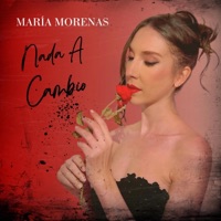 Nada A Cambio - Single - María Morenas