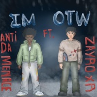 I'M OTW (feat. Anti Da Menace) - Single - Zayro