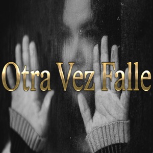 Otra Vez Fallé