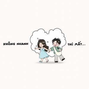 Không Nhanh Thì Mất (feat. Kuaan)