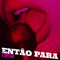 ENTÃO PARA - Single - EoTuesso