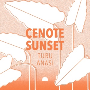 Cenote Sunset - Single