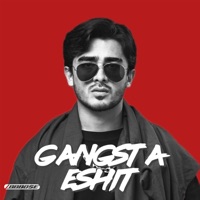Gangsta Eshit - ABBBOSE