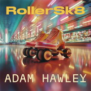 RollerSk8 - Adam Hawley