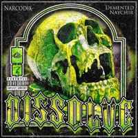 Dissolve (feat. Demented Naychir) - Single - Narcodix