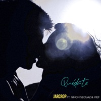 Quedate - Single - Jarcrop, Iyhon Secuaz & VIEF