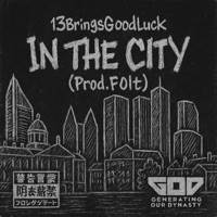 In The City - Single - 13bringsgoodluck