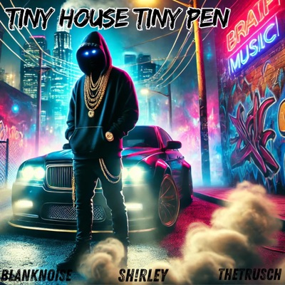 Tiny house Tiny pen (feat. SH!RLEY & THEtRUSCH) - Single