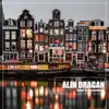 Alin Dragan - Ticket to Amsterdam (Radio Edit)