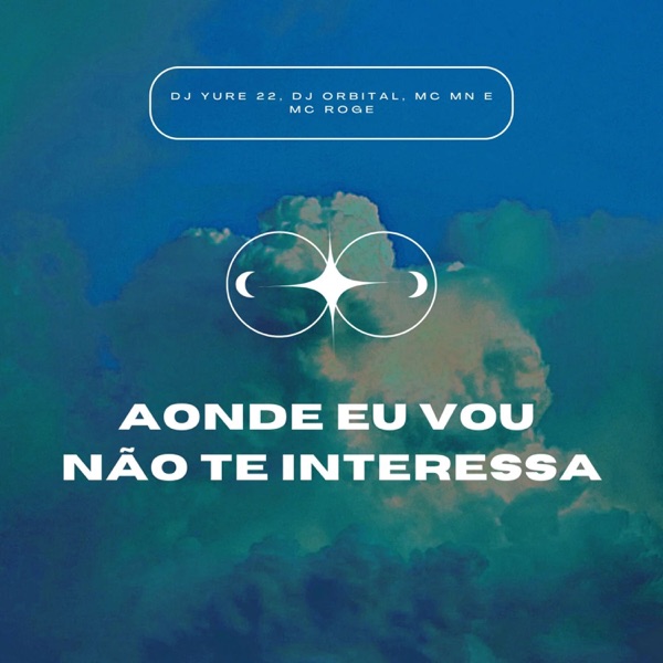 Aonde Eu Vou Não Te Interessa (feat. MC Rogê) - EP