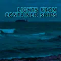 Lights from Container Ships