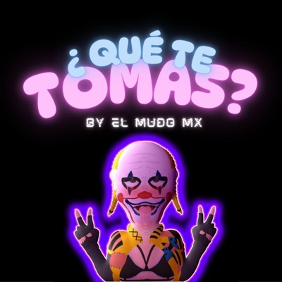 El Mudo MX - ¿Que te tomas?
