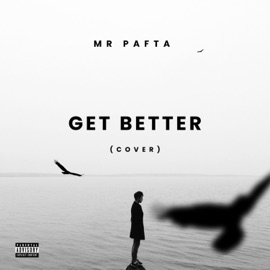Get better (Free verse) Mr Pafta