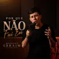 POR QUE NÃO FUI EU