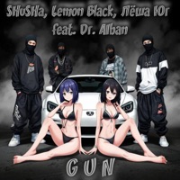 GUN (feat. Dг. АIbаn) - Single - SHuSHa, Lemon Black & Лёша Юг