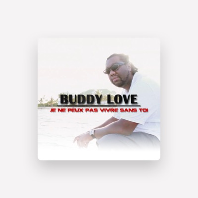 Écoutez Buddy Love, regardez des vidéoclips, lisez la biographie, consultez les dates de tournée et plus encore !