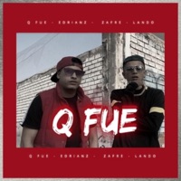 Q Fue (feat. edrianz & Zafre Labioso) - Single - Lando Pe